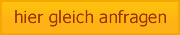 hier gleich anfragen